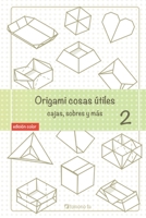 Origami cosas útiles 2: cajas, sobres y más (Useful Origami Stuff) (Spanish Edition) B0CPT8DVJF Book Cover