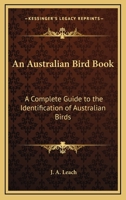 An Australian Bird Book: A Complete Guide to the Identification of Australian Birds 141798449X Book Cover