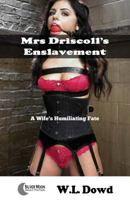 Mrs Driscoll's Enslavement: A Wife's Humiliating Fate 1786950618 Book Cover