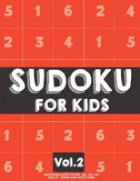 Sudoku For Kids: Sudoku Puzzle Book For Kids (4x4, 6x6, 9x9) Age 6-10 - Sudoku Book Easy to Hard Volume.2: Sudoku For Kids 1718844921 Book Cover