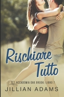 Rischiare Tutto: Una Dolce Storia d’Amore per Ragazzi (Accademia Oak Brook) (Italian Edition) B0F3N3QJTK Book Cover