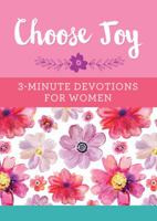 Choose Joy: 3-Minute Devotions for Women 1634099982 Book Cover