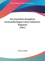 Das Kaiserlich-Konigliche Sechsundfurfzigste Linien-Infanterie-Regiment (1861) 1167617800 Book Cover