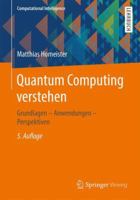 Quantum Computing verstehen: Grundlagen – Anwendungen – Perspektiven (Computational Intelligence) 3658228830 Book Cover