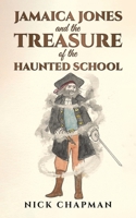 Jamaica Jones and the Treasure of the Haunted School 1035838621 Book Cover