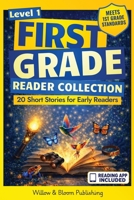 First Grade Reader Collection: Level 1: 20 Fiction and Nonfiction Short Stories for Early Readers to Build Confidence, Master Full Sentences, and Improve Fluency 1918686009 Book Cover