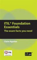 Itil Foundation Essentials: The Exam Facts You Need 1849283990 Book Cover