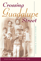 Crossing Guadalupe Street: Growing up Hispanic and Protestant 082632231X Book Cover