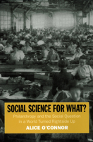 Social Science for What ?: Philanthropy and the Social Question in a World Turned Rightside Up (Russell Sage Foundation Books) 0871546493 Book Cover