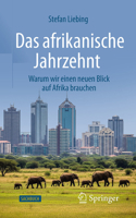 Das afrikanische Jahrzehnt: Warum wir einen neuen Blick auf Afrika brauchen 3658500913 Book Cover