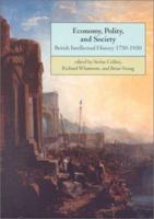 Economy, Polity, and Society: British Intellectual History 1750-1950 0521639786 Book Cover