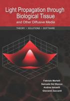 Light Propagation Through Biological Tissue And Other Diffusive Media: Theory, Solutions, And Software (Spie Press Monograph Vol. Pm193)) 0819476587 Book Cover