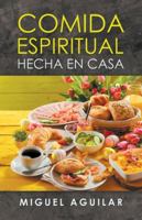 Comida Espiritual Hecha en Casa 164620610X Book Cover