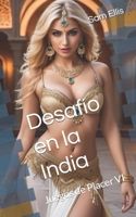 Desafío en la India: Juegos de Placer VI (Spanish Edition) B0CGWQKLPF Book Cover
