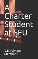 A Charter Student at SFU B084WLX3R4 Book Cover