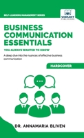 Business Communication Essentials You Always Wanted To Know 1636511651 Book Cover