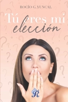 Tú eres mi elección 8419545465 Book Cover