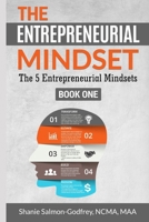 The Entrepreneurial Mindset: The 5 Entrepreneurial Mindsets 1099262577 Book Cover
