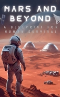 Mars and Beyond: A Blueprint for Human Survival B0DQ6GJSRK Book Cover