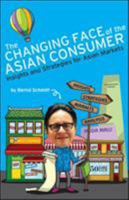 The Changing Face of the Asian Consumer: Insights and Strategies for Asian Markets 1259071014 Book Cover