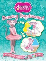 Angelina Ballerina Dancing Daydreams: Bursting with Colouring Fun 1849586748 Book Cover