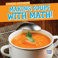 Making Soups with Math! 153824568X Book Cover