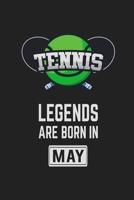 Tennis Legends Are Born In May: Tennis Notebook Gift for Kids, Boys & Girls Tennis Lovers Birthday Gift 165957174X Book Cover