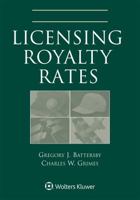 Licensing Royalty Rates: 2018 Edition 1454885122 Book Cover