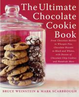 The Ultimate Chocolate Cookie Book: From Chocolate Melties to Whoopie Pies, Chocolate Biscotti to Black and Whites, with Dozens of Chocolate Chip Cookies and Hundreds More 0060562749 Book Cover