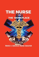 The Nurse in the Workplace: A Nurses Notes 172836082X Book Cover