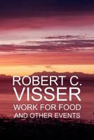 Work for Food and Other Events 1544071701 Book Cover