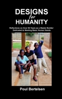 Designs for Humanity : Reflections on over 50 Years As a Master Builder Dedicated to Meeting Basic Human Needs 195968180X Book Cover