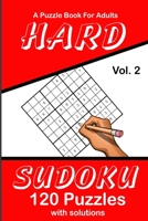Hard Sudoku Vol. 2 A Puzzle Book For Adults: 120 Puzzles With Solutions 1689013869 Book Cover