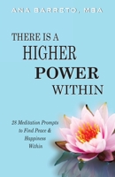 There is a Higher Power Within: 28 Meditation Prompts to Find Peace & Happiness Within 0997900679 Book Cover