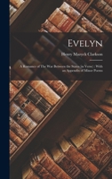Evelyn: A Romance of the War Between the States (in Verse) - Primary Source Edition 1018994378 Book Cover