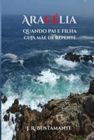 ARACÉLIA: quando pai e filha cuja mãe de repente (Portuguese Edition) B09KDSXBTD Book Cover