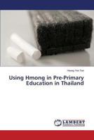 Using Hmong in Pre-Primary Education in Thailand 365951103X Book Cover