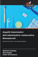 Aspects biomimétiques de la dentisterie restauratrice Biomatériaux: Matériaux biomimétiques en dentisterie pédiatrique 620590974X Book Cover