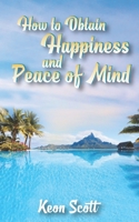 How to Obtain Happiness and Peace of Mind null Book Cover