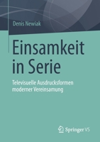 Einsamkeit in Serie: Televisuelle Ausdrucksformen moderner Vereinsamung 3658358084 Book Cover