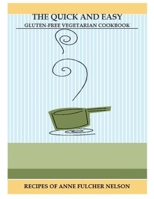 The Quick and Easy Gluten-Free Vegetarian Cookbook 1329811658 Book Cover