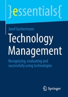 Technology Management: Recognizing, evaluating and successfully using technologies 3658363541 Book Cover