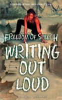 Freedom of Speech Writing Out Loud: A Compilation of Poems, Short Stories  and  Quotes 1438905874 Book Cover