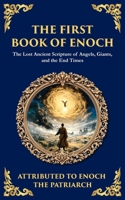 The First Book of Enoch (Enoch I): The Lost Ancient Scripture of Angels, Giants, and the End Times (Library of Alexandria) 1804215627 Book Cover