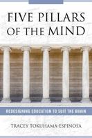 Five Pillars of the Mind: Redesigning Education to Suit the Brain 0393713210 Book Cover