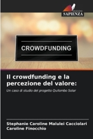 Il crowdfunding e la percezione del valore:: Un caso di studio del progetto Quilombo Solar 6205935465 Book Cover