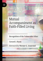 Mutual Accompaniment as Faith-Filled Living: Recognition of the Vulnerable Other 3031060067 Book Cover