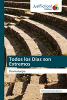 Todos los Días son Extremos: Dramaturgia 6203577863 Book Cover