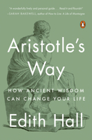 Aristotle's Way: How Ancient Wisdom Can Change Your Life 0735220808 Book Cover