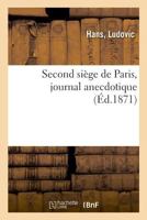 Second siège de Paris: Le Comité Central et la Commune. Journal anecdotique 2019324059 Book Cover